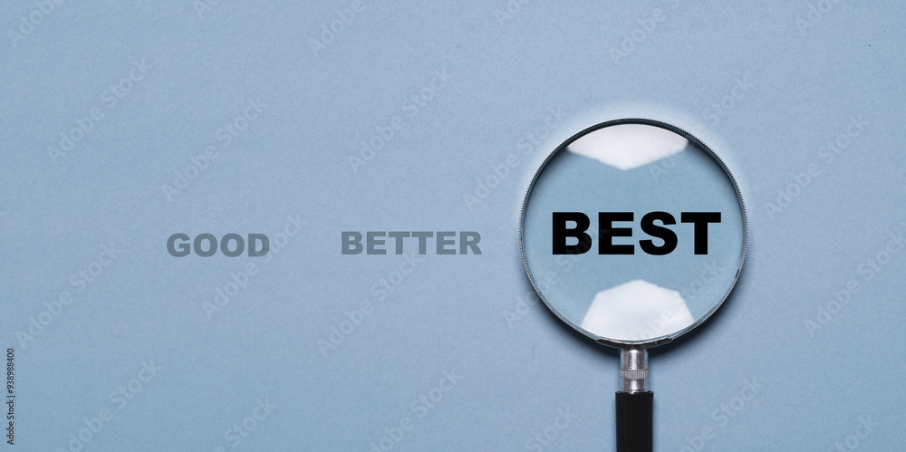Poster best wording inside magnifier glass among good and better wording for focus product and service in t