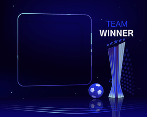 Winner team, competition cup, award, trophy. Soccer ball, vector frame template with empty space for text. High contrast background, bright colors, champion cup. Banner, blog post, social media.