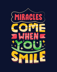 Miracles come when you smile typography poster