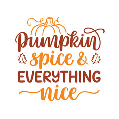Pumpkin spice and everything nice hand lettering composition