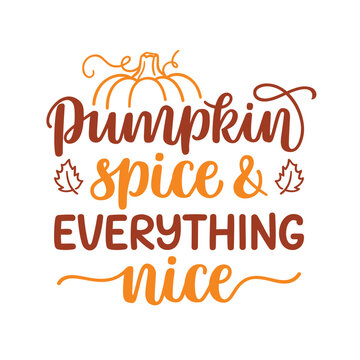 Pumpkin spice and everything nice hand lettering composition