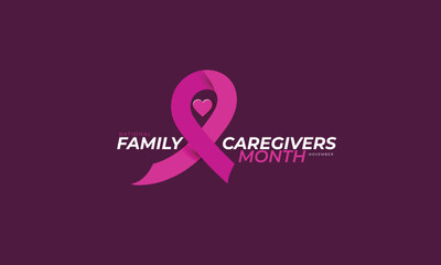 National Family Caregivers Month. background, banner, card, poster, template. Vector illustration.