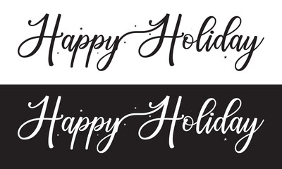 HAPPY HOLIDAY - hand lettering inscription text calligraphy vector illustration phrase, positive quote. Vector illustration. Isolated on black and white background. EPS 10