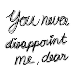 never disappoint me dear text