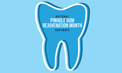 National Pinhole Gum Rejuvenation Month. background, banner, card, poster, template. Vector illustration.