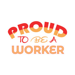 Labor Day composition typographic T shirt design.