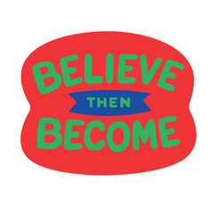 believe than become inspration vector