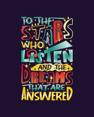 To the stars who listen and the dreams that are answered hand lettering poster