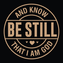 Be Still and Know That I Am God