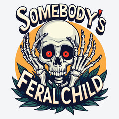 Fototapeta premium Somebody's Feral Child T-Shirt Design