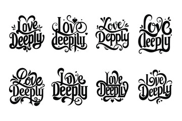 Obraz premium Love Deeply typography lettering quote black silhouette vector for t-shirt design