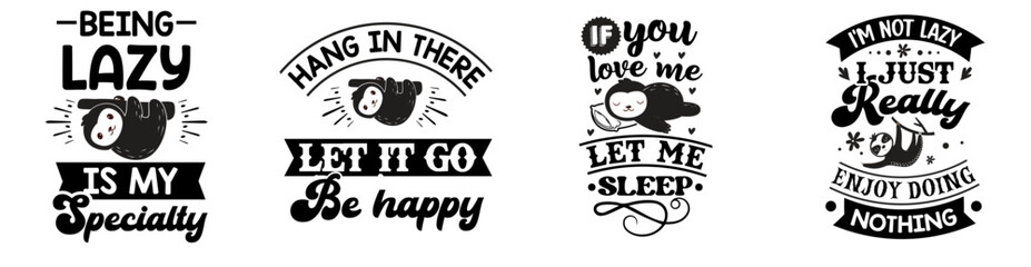 Creative Sloth Life Inscriptions, Calligraphy Pack Vector Illustration for Advertising, Sticker, Decal