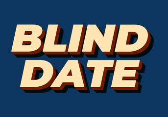 Blind date. Text effect in 3D style with eye catching colors