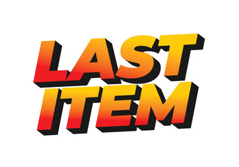 Last item. Text effect for ad promotion with 3D style