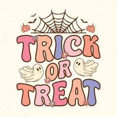 Trick or treat - Retro Groovy Halloween t shirt design, vector graphic