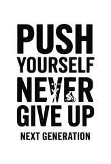 Obraz premium Push Yourself quote typography design in vector illustration.Clothing tee shirt and other uses