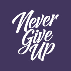 Obraz premium Never Give Up Modern quote typography design in vector illustration.Clothing t-shirt apparel and other uses