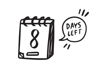 8 days left. Doodle calendar symbol for days left for promotion icon. hand drawn isolated style