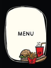 Simple black hand drawn menu template. Fast food frame design. Vector illustration of burger, fries, hot dog, cola