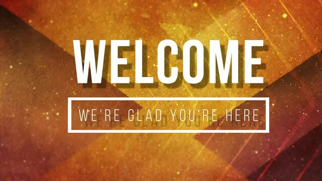 Welcome, we are glad you are here, orange motion background