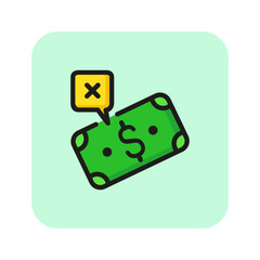 Rejected money line icon. Dollar bill and declining sign in speech bubble. Rejection concept. Can be used for topics like fraud, forgery, counterfeit cash