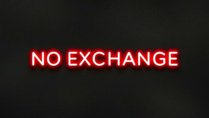 Obraz premium neon backlit style of the word no exchange on a black grainy background