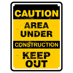 Fototapeta premium Caution, Area Under Construction, Keep Out, sign vector