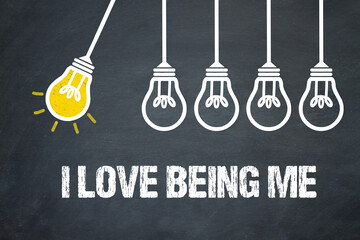 I love being me	