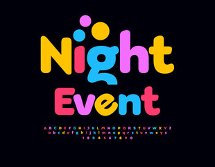 Vector playful flyer Night Event. Bright Colorful Font. Creative Alphabet Letters and Numbers set.