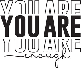 You Are Enough