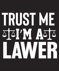 TRUST  ME I’M A LAWER