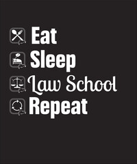 EAT SLEEP LAW SCHOOL REPEAT