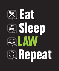 EAT SLEEP LAW  REPEAT-