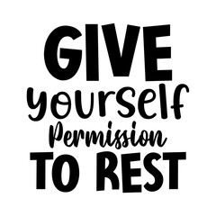 Give yourself permission to rest