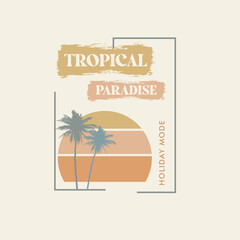 Tropical Paradise holiday mode sunshine typography summer design