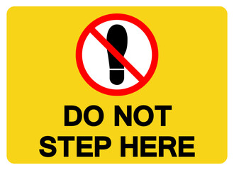 Do Not Step Here Symbol Sign,Vector Illustration, Isolate On White Background Label. EPS10