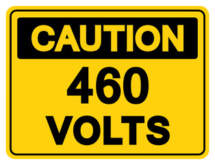 Caution 460 Volts Tag Symbol Sign,Vector Illustration, Isolate On White Background Label. EPS10