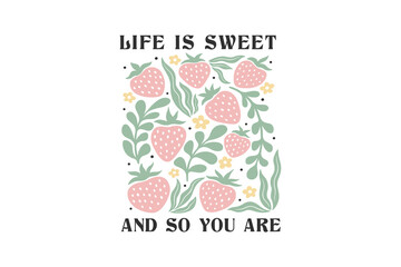 Life is sweet and so you are, Boho Floral Quote SVG T shirt Design, © Lemon