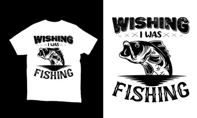 Wishing i was fishing illustration vector t-shirt design. 