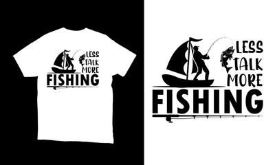 less talk more fishing lover vector t-shirt design. 