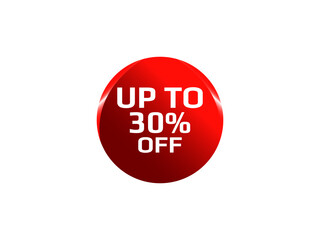 Up to 30% off label tag sticker. Sale discount offer 30% off  badge in 3d shiny red color circle shape for advertisement

