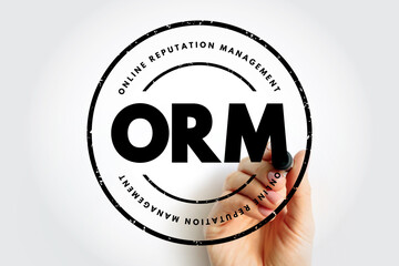 ORM Online Reputation Management - practice of attempting to shape public perception of a person or...