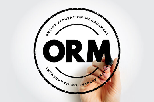 ORM Online Reputation Management - practice of attempting to shape public perception of a person or organization by influencing information about that entity, acronym text stamp