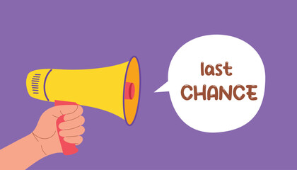 Hand holding megaphone. Last time offer banner design.Last chance quote.Hot sale promo concept.