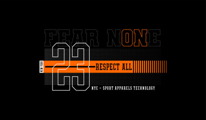 Fear none, respect all, abstract typography motivational quotes modern design slogan. Vector illustration graphics print t shirt, apparel, background, poster, banner, postcard or social media content.