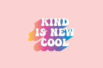 kind is new cool quote trendy style typography, t-shirt graphics, print, poster, banner, retro vintage, striped t-shirt design.