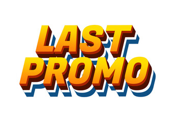 Last promo. text effect in 3D style with good colors for ads print