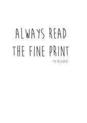 Always Read the Fine Print I'm Pregnant SVG Vector FIle, Im pregnant T-Shirt Design, Mug, Giftcard