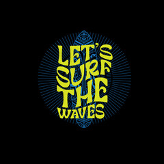 Lets Surf The Waves Typography surf board hand drawn design