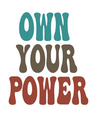 OWN YOUR POWER groovy, wavy, hippie, svg, t-shirt, design